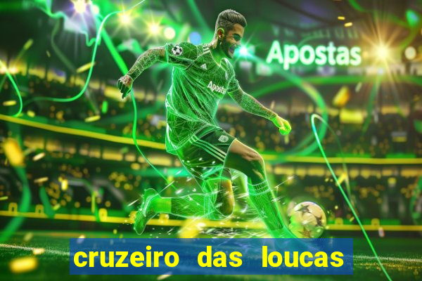 cruzeiro das loucas filme completo dublado